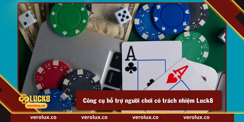 Công cụ hỗ trợ người chơi có trách nhiệm Luck8