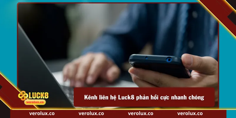 Kênh liên hệ Luck8 phản hồi cực nhanh chóng