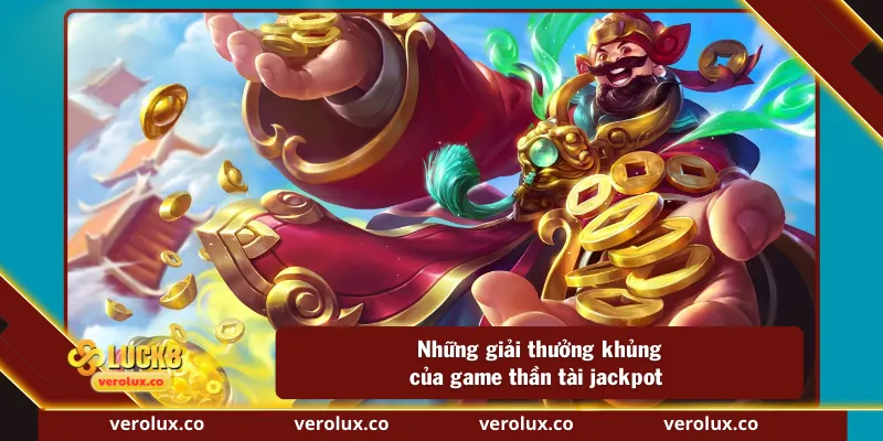 Những giải thưởng khủng của game thần tài jackpot