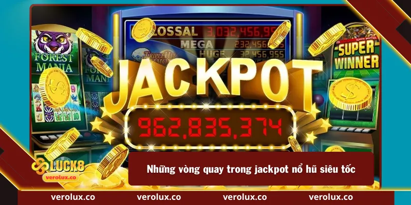 Những vòng quay trong jackpot nổ hũ siêu tốc