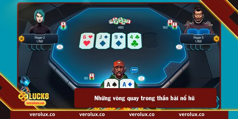 Những vòng quay trong thần bài nổ hũ