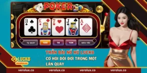Thần Bài Nổ Hũ Luck8 – Cơ Hội Đổi Đời Trong Một Lần Quay