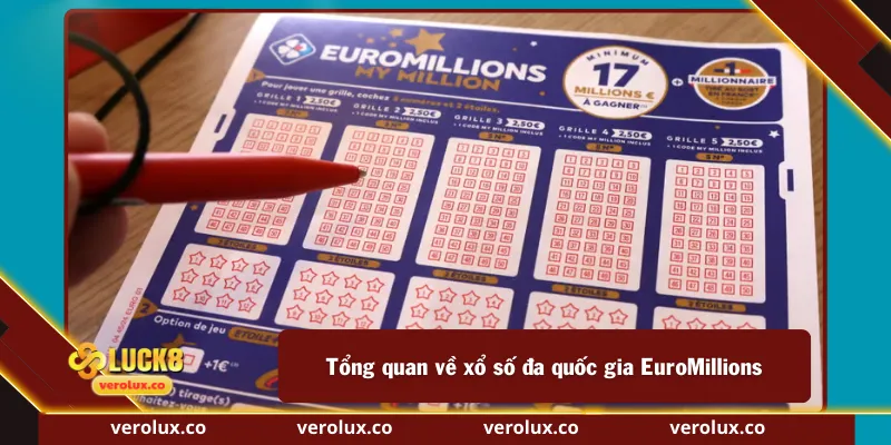 Tổng quan về xổ số đa quốc gia EuroMillions